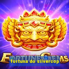 fortuna do silvercop